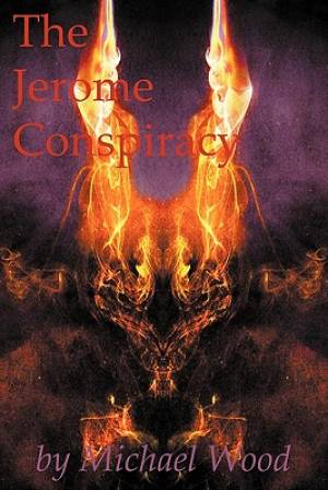 The Jerome Conspiracy By Michael Wood (Paperback) 9781936565030