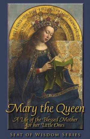 Mary the Queen By Mother Mary St Peter (Paperback) 9781936639618