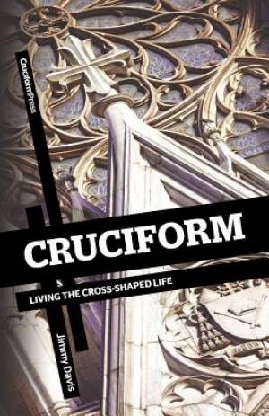 Cruciform By Jimmy Davis (Paperback) 9781936760145