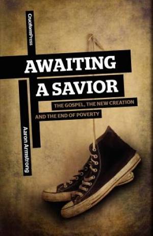 Awaiting a Savior By Aaron Armstrong (Paperback) 9781936760329