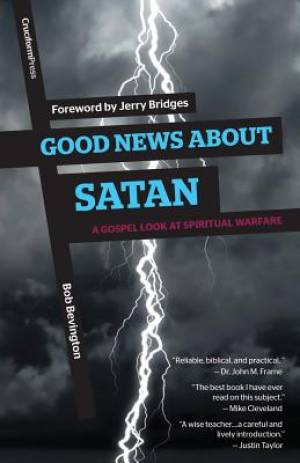 Good News about Satan By Bob Bevington (Paperback) 9781936760671