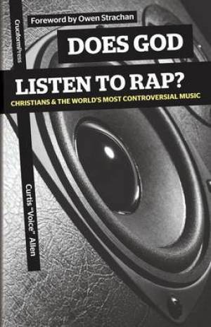 Does God Listen to Rap Christians and the World's Most Controversial