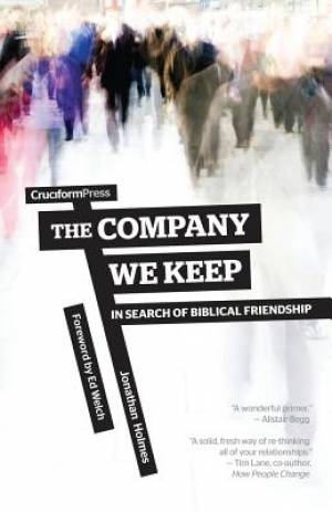 The Company We Keep By Jonathan Holmes (Paperback) 9781936760954