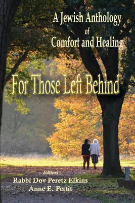 For Those Left Behind A Jewish Anthology of Comfort and Healing