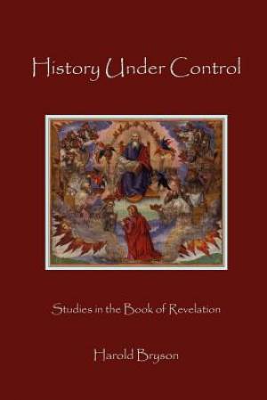 History Under Control By Harold T Bryson (Paperback) 9781936912230