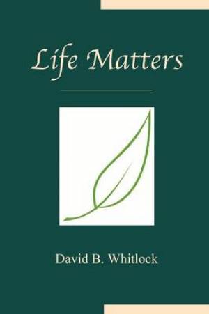 Life Matters By David B Whitlock (Paperback) 9781936912582