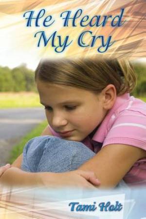 He Heard My Cry By Tami Holt (Paperback) 9781937129774