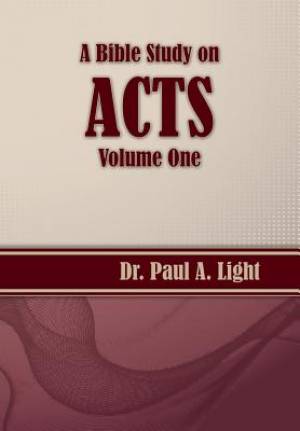 A Bible Study on Acts Volume One