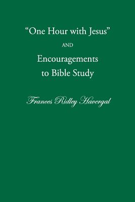 One Hour with Jesus and Encouragements to Bible Study (Paperback)