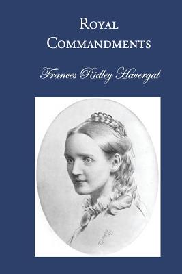 Royal Commandments By Havergal Frances Ridley (Paperback)