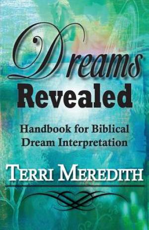 Dreams Revealed Handbook for Biblical Dream Interpretation (Paperback)