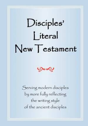 Disciples' Literal New Testament Serving Modern Disciples By More Ful