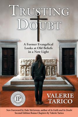 Trusting Doubt A Former Evangelical Looks at Old Beliefs in a New Lig