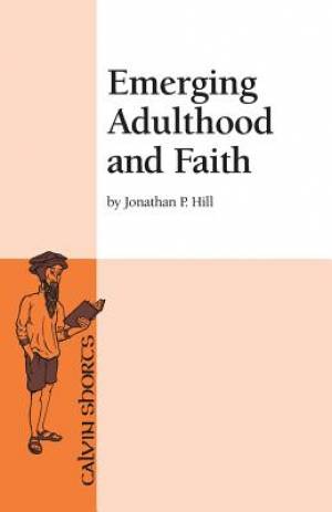 Emerging Adulthood and Faith By Jonathan P Hill (Paperback)