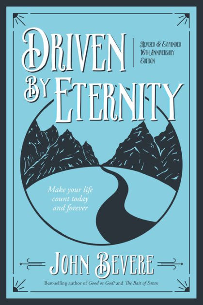 Driven By Eternity 10th Anniversary Edition By Bevere John (Paperback)