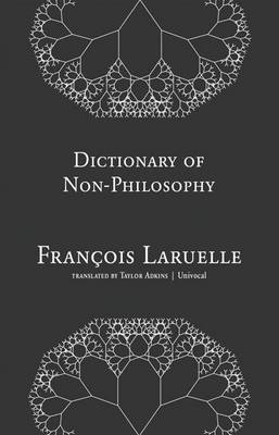 Dictionary Of Non-philosophy By Francois Laruelle (Paperback)