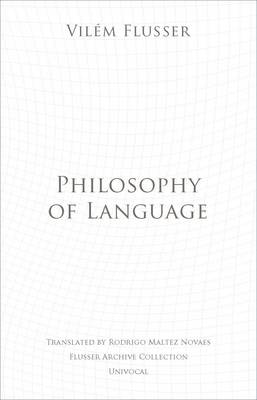 Philosophy of Language By Vilem Flusser (Paperback) 9781937561536