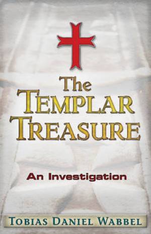 The Templar Treasure By Tobias Daniel Wabbel (Paperback) 9781937584344