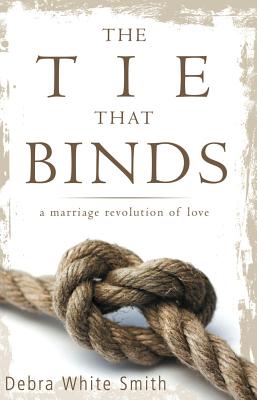 The Tie That Binds By White-Smith Debra (Paperback) 9781937602123