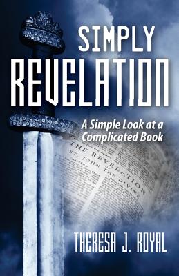 Simply Revelation A Simple Look at a Complicated Book (Paperback)