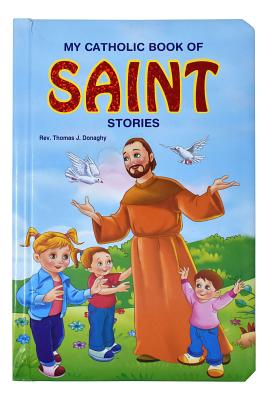 My Catholic Book of Saint Stories By Donaghy Thomas J (Board book)