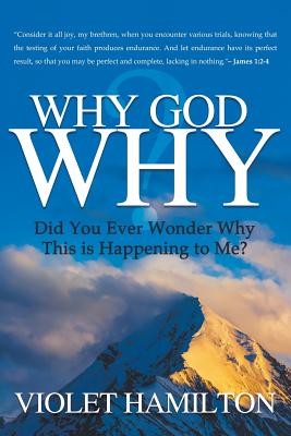 Why God Why Why is this happening to me By Violet Hamilton (Paperback)