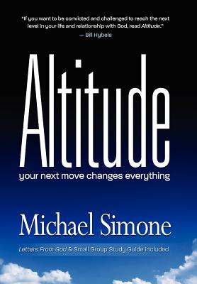 Altitude Your next move changes everything By Simone Michael