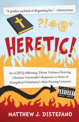 Heretic An LGBTQ-Affirming Divine Violence-Denying Christian Unive