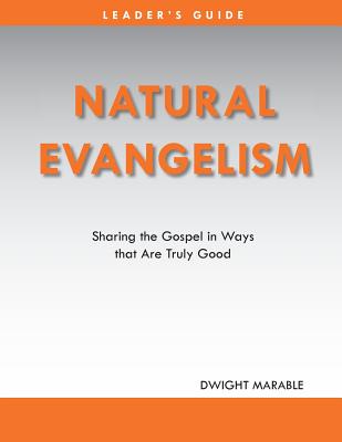 Natural Evangelism Leaders Guide By Marable Dwight (Paperback)