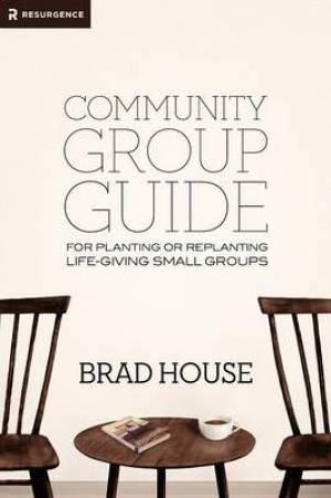 Community Group Guide By Brad House (Paperback) 9781938805004