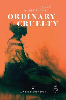 Ordinary Cruelty By Flame Amber (Paperback) 9781938912702