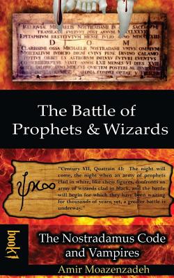 The Battle of Prophets and Wizards Book 1 The Nostradamus Code and V