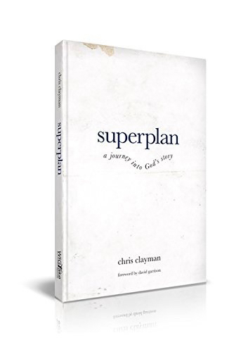 Superplan A Journey Into God's Story By Clayman Chris (Paperback)