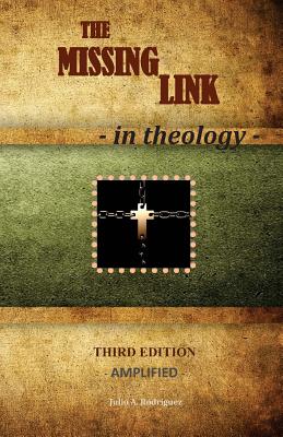 The Missing Link - In Theology Third Edition - Amplified