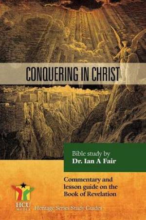 Conquering in Christ By Ian A Fair (Paperback) 9781939468000