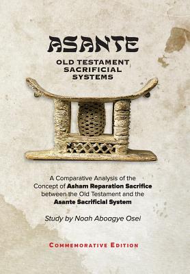 Asante - Old Testament Sacrificial Systems - A Comparison Commemorati