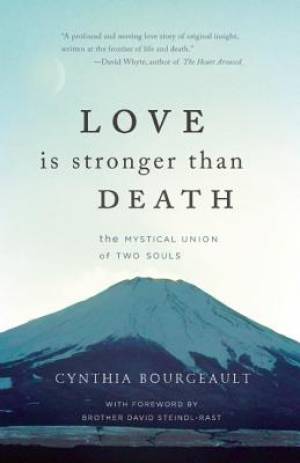 Love Is Stronger Than Death By Rev Cynthia Phd Bourgeault (Paperback)