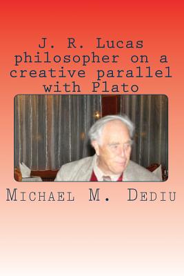 J R Lucas philosopher on a creative parallel with Plato An American