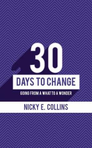 30 Days to Change By Nicky E Collins (Paperback) 9781939761286