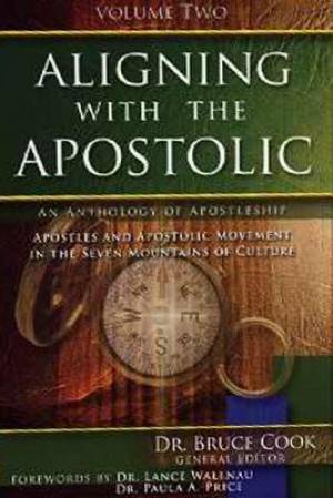 Aligning With The Apostolic Volume 2 Paperback Book By Bruce Cook