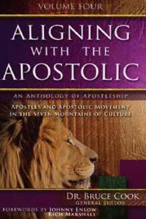 Aligning With The Apostolic Volume 4 Paperback Book By Cook Bruce