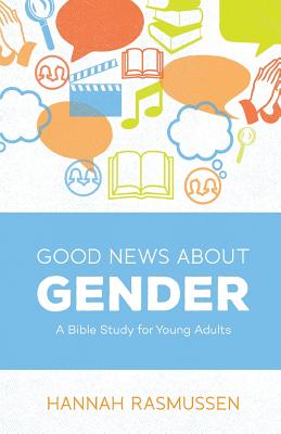 Good News about Gender A Bible Study for Young Adults (Paperback)