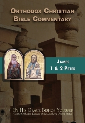 Orthodox Christian Bible Commentary: James, 1 Peter, 2 ...