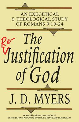 The Re-Justification of God An Exegetical and Theological Study of Ro