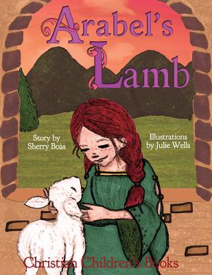 Christian Children's Books Arabel's Lamb By Boas Sherry (Paperback)