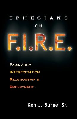 Ephesians on F I R E Familiarity Interpretation Relationship and