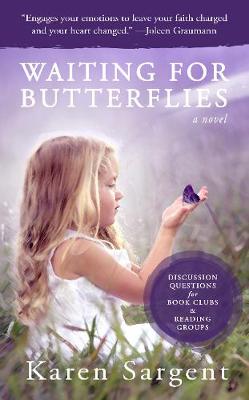 Waiting for Butterflies By Karen Sargent (Paperback) 9781940442204