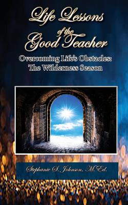 Life Lessons of the Good Teacher The Wilderness Season (Paperback)