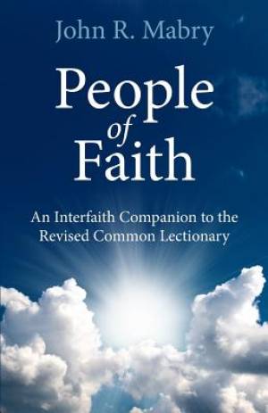 People of Faith An Interfaith Companion to the Revised Common Lection