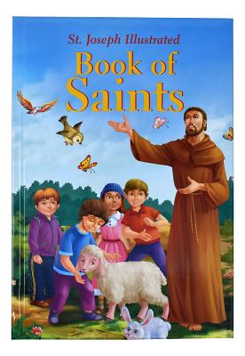 St Joseph Illustrated Book of Saints Classic Lives of the Saints for